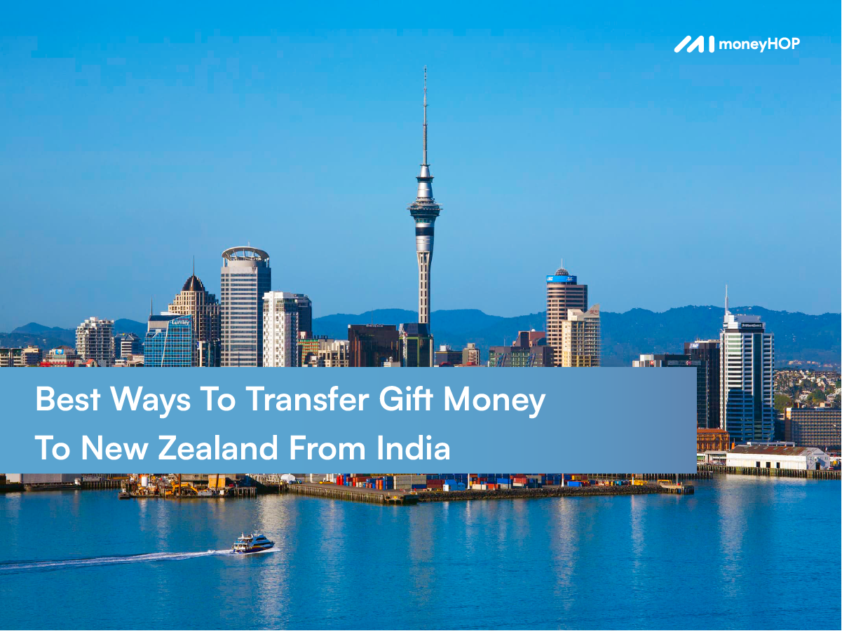 Best Ways to Send Gift Money to New Zealand from India (2025 Guide)