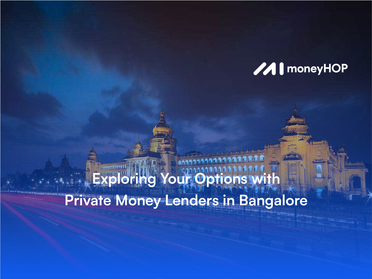 Exploring Your Options with Private Money Lenders in Bangalore (2025)