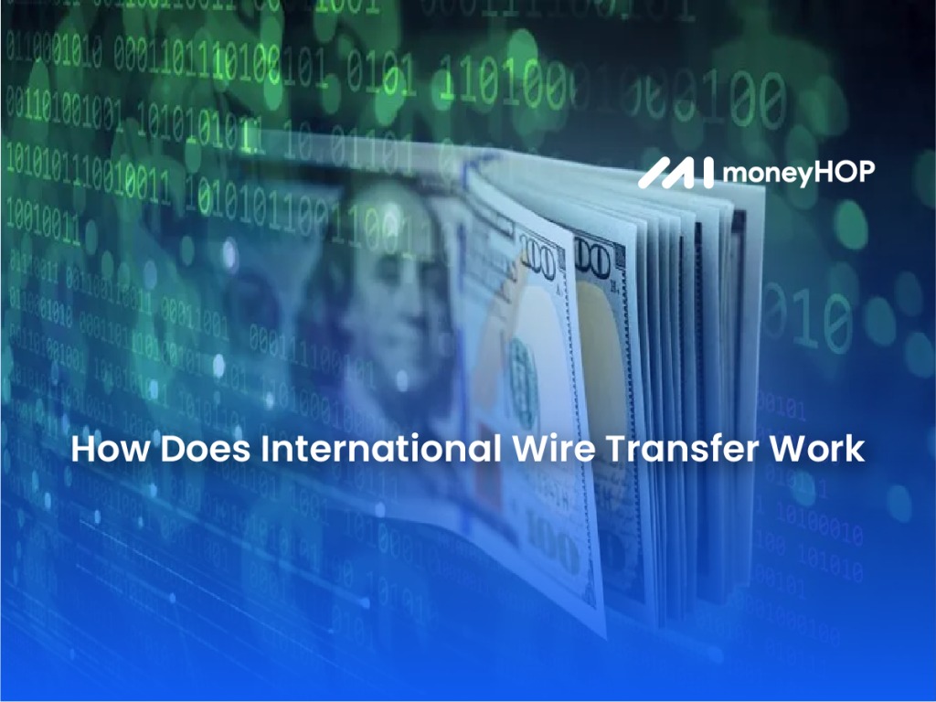 Patelco International Wire Transfer How Does International Wire Transfer Work?